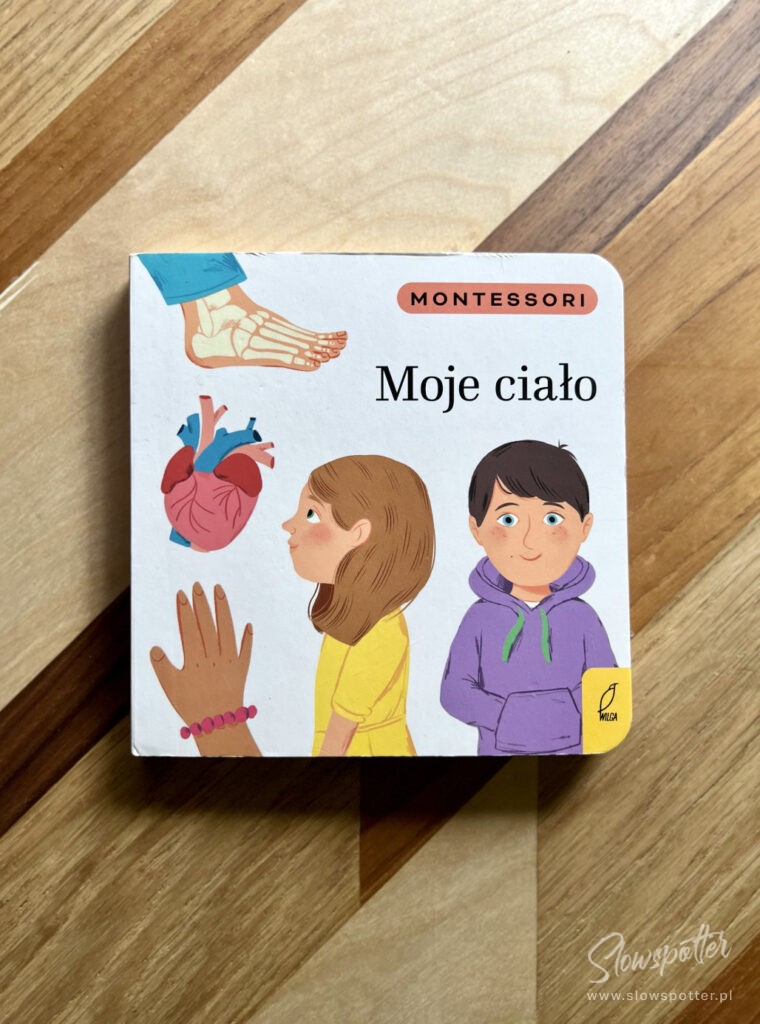 Książka-polecamy-Slowspotter-Montessori-Moje-Ciało